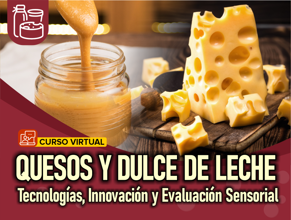 Curso Virtual: Quesos y Dulce de Leche – Tecnologías, Innovación y Evaluación Sensorial